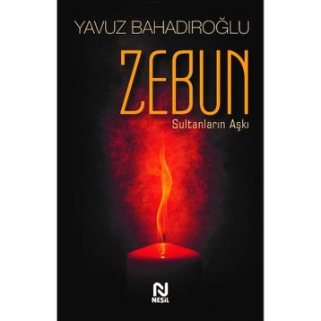 Zebun Sultanların Aşkı - Yavuz Bahadıroğlu