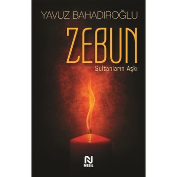 Zebun Sultanların Aşkı - Yavuz Bahadıroğlu