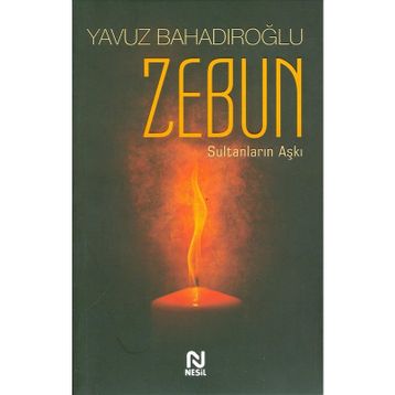 Zebun Sultanların Aşkı - Yavuz Bahadıroğlu