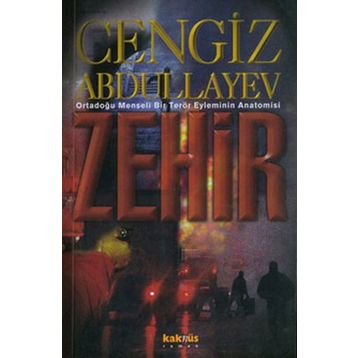 ZEHIR: ORTADOĞU MENŞELİ BIR TERÖR EYLEMININ ANATOMISI - CENGIZ ABDULLAYEV