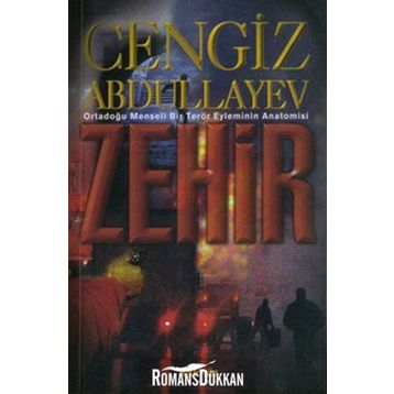 ZEHIR: ORTADOĞU MENŞELİ BIR TERÖR EYLEMININ ANATOMISI - CENGIZ ABDULLAYEV
