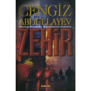 ZEHIR: ORTADOĞU MENŞELİ BIR TERÖR EYLEMININ ANATOMISI - CENGIZ ABDULLAYEV