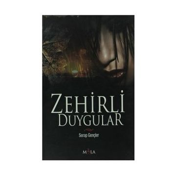ZEHIRLI DUYGULAR - SERAP GENÇLER