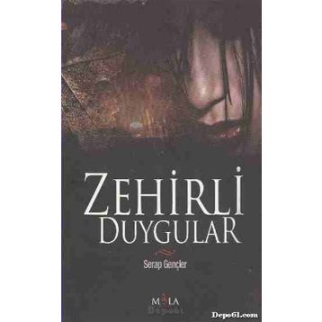 ZEHIRLI DUYGULAR - SERAP GENÇLER