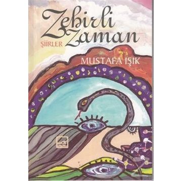 ZEHIRLI ZAMAN - MUSTAFA IŞIK