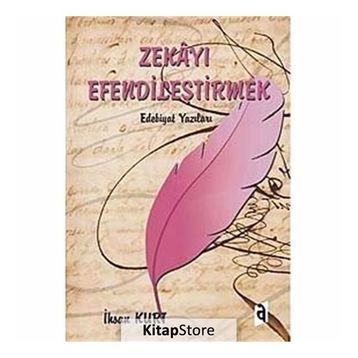 Zekayı Efendileştirmek - İhsan Kurt
