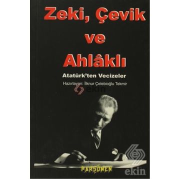 ZEKİ, ÇEVİK VE AHLÂKLI - İLKNUR ÇELEBİOĞLU TEKMİR