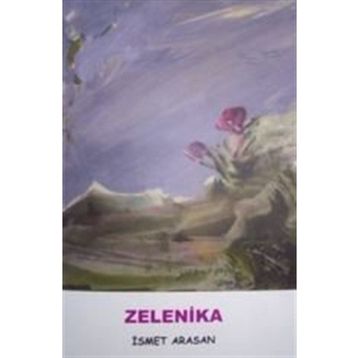 ZELENIKA - İSMET ARASAN