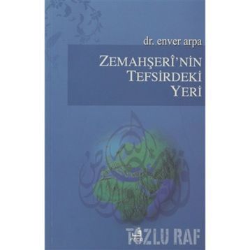 ZEMAHŞERÎNIN TEFSIRDEKI YERI - ENVER ARPA