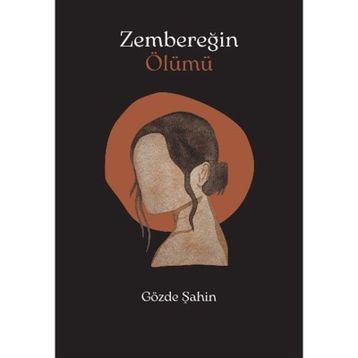Zembereğin Ölümü - Gözde Şahin