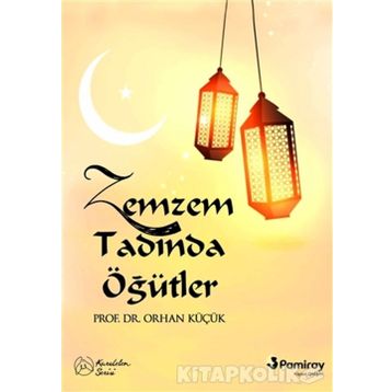 Zemzem Tadında Öğütler - Orhan Küçük
