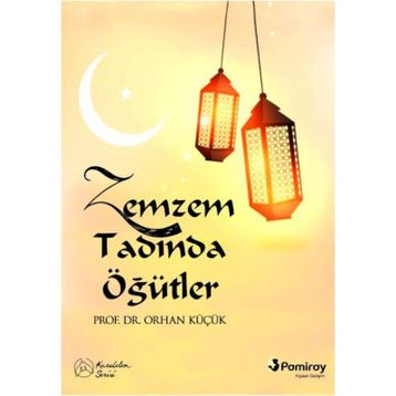 Zemzem Tadında Öğütler - Orhan Küçük