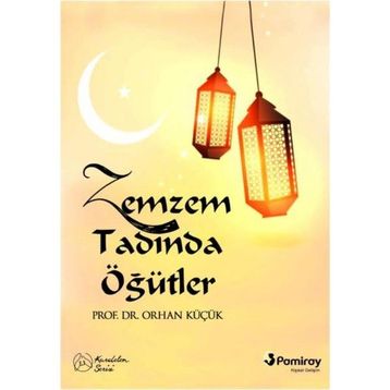 Zemzem Tadında Öğütler - Orhan Küçük
