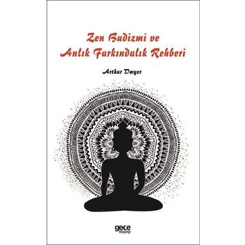 Zen Budizmi ve Anlık Farkındalık Rehberi Gece Kitaplığı