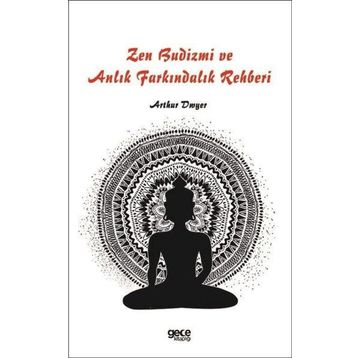Zen Budizmi ve Anlık Farkındalık Rehberi Gece Kitaplığı