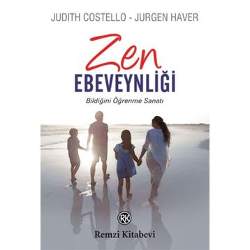 Zen Ebeveynliği - Judith Costello Jurgen Haver