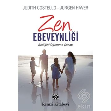 Zen Ebeveynliği - Judith Costello Jurgen Haver