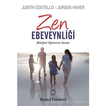Zen Ebeveynliği - Judith Costello Jurgen Haver