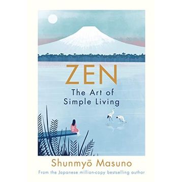 Zen : The Art Of Simple Living - Shunmyo Masuno