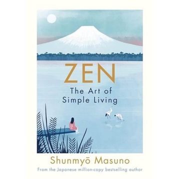 Zen : The Art Of Simple Living - Shunmyo Masuno