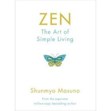 Zen : The Art Of Simple Living - Shunmyo Masuno