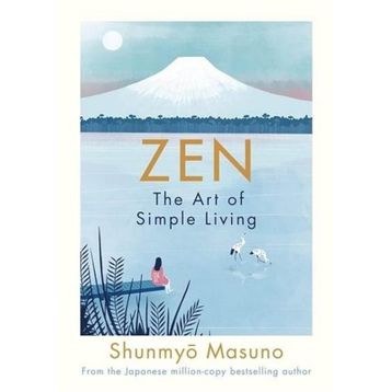 Zen : The Art Of Simple Living - Shunmyo Masuno