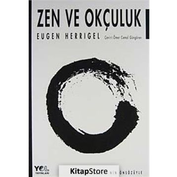 ZEN VE OKÇULUK - EUGEN HERRIGEL