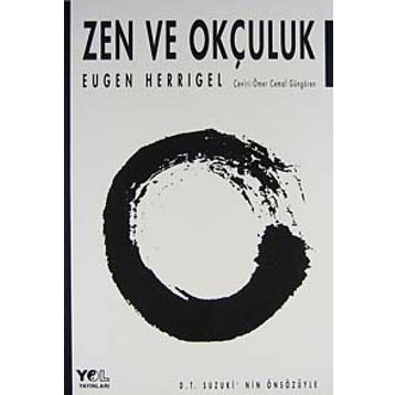 ZEN VE OKÇULUK - EUGEN HERRIGEL