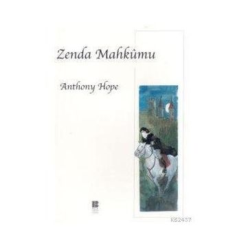 Zenda Mahkûmu - Anthony Hope