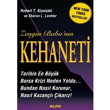 ZENGIN BABANIN KEHANETI TARIHIN EN BÜYÜK BORSA KRIZI NEDEN YOLDA?... - ROBERT T. KIYOSAKI;SHARON L. LECHTER