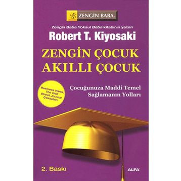 ZENGIN ÇOCUK AKILLI ÇOCUK ÇOCUĞUNUZA MADDI TEMEL SAĞLAMANIN YOLLARI - ROBERT T. KIYOSAKI;SHARON L. LECHTER