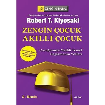 ZENGIN ÇOCUK AKILLI ÇOCUK ÇOCUĞUNUZA MADDI TEMEL SAĞLAMANIN YOLLARI - ROBERT T. KIYOSAKI;SHARON L. LECHTER