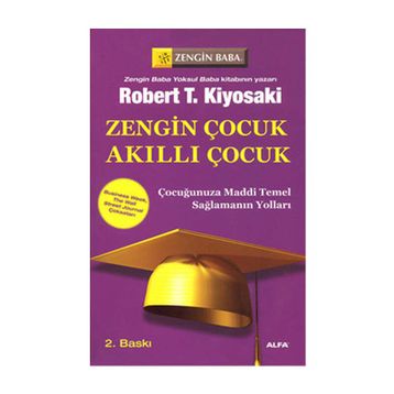 Zengin Çocuk Akıllı Çocuk - Robert Kiyosaki - Alfa Yayınları