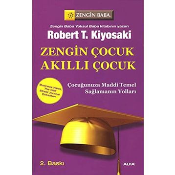 Zengin Çocuk Akıllı Çocuk - Robert Kiyosaki - Alfa Yayınları