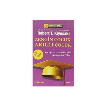 Zengin Çocuk Akıllı Çocuk - Robert Kiyosaki - Alfa Yayınları