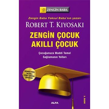 Zengin Çocuk Akıllı Çocuk - Robert Kiyosaki - Alfa Yayınları