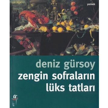 ZENGIN SOFRALARIN LÜKS TATLARI - DENIZ GÜRSOY