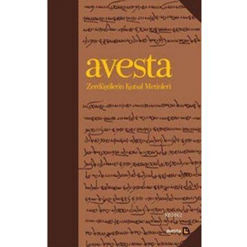 ZERDÜŞTİLERİN KUTSAL METINLERI - JAMES DARMESTETER