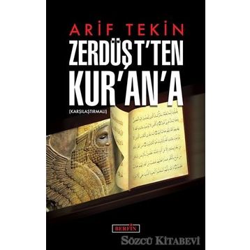 Zerdüşt'ten Kur'an'a - Arif Tekin