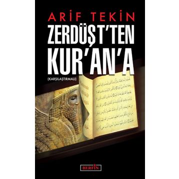 Zerdüşt'ten Kur'an'a - Arif Tekin