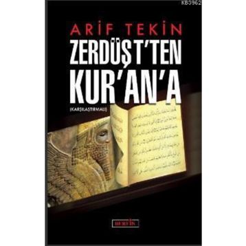 Zerdüşt'ten Kur'an'a - Arif Tekin