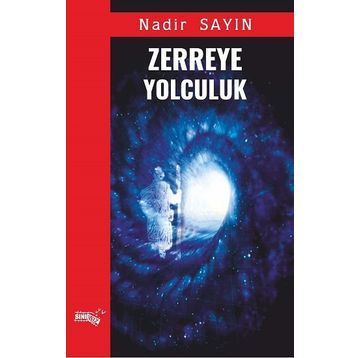 Zerreye Yolculuk - Nadir Sayın