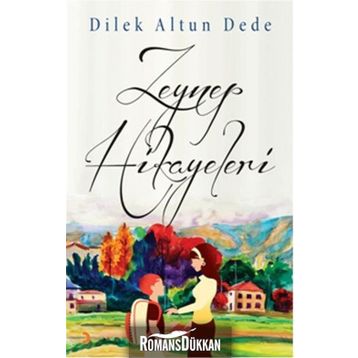 Zeynep Hikayeleri - Dilek Altun Dede