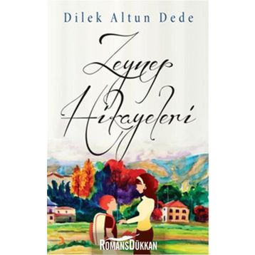 Zeynep Hikayeleri - Dilek Altun Dede
