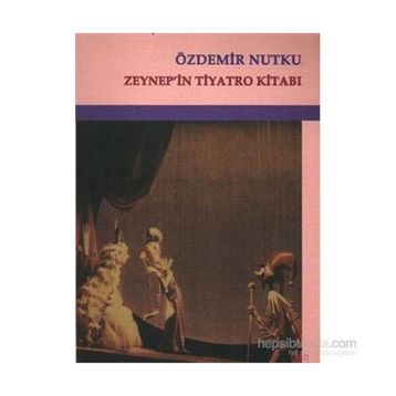 ZEYNEP'IN TIYATRO KİTABI - ÖZDEMİR NUTKU