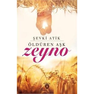 Zeyno Öldüren Aşk - Şevki Atik