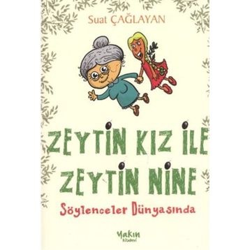 ZEYTIN KIZ ILE ZEYTIN NINE SÖYLENCELER DÜNYASINDA - SUAT ÇAĞLAYAN