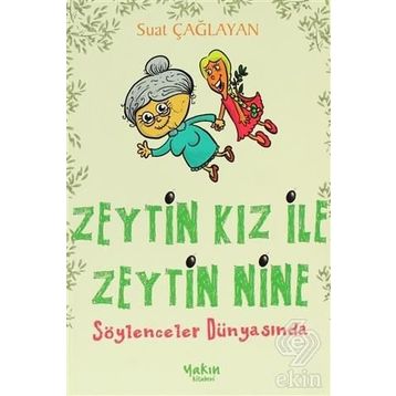 ZEYTIN KIZ ILE ZEYTIN NINE SÖYLENCELER DÜNYASINDA - SUAT ÇAĞLAYAN