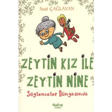 ZEYTIN KIZ ILE ZEYTIN NINE SÖYLENCELER DÜNYASINDA - SUAT ÇAĞLAYAN
