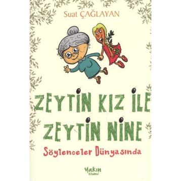 ZEYTIN KIZ ILE ZEYTIN NINE SÖYLENCELER DÜNYASINDA - SUAT ÇAĞLAYAN